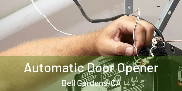  Automatic Door Opener Bell Gardens-CA